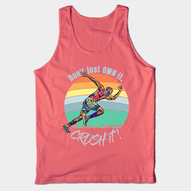 Don't Just Own it, CRUSH it! (runner profile) Tank Top by PersianFMts